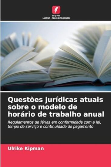 Questões jurídicas atuais sobre o modelo de horário de trabalho anual