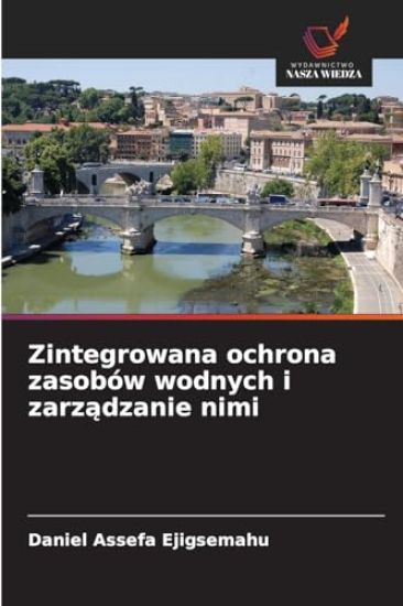 Zintegrowana ochrona zasobów wodnych i zarzadzanie nimi