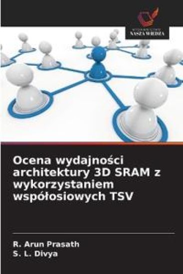 Ocena wydajnosci architektury 3D SRAM z wykorzystaniem wspólosiowych TSV