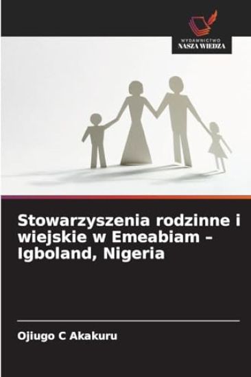 Stowarzyszenia rodzinne i wiejskie w Emeabiam - Igboland, Nigeria