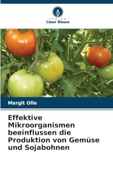 Effektive Mikroorganismen beeinflussen die Produktion von Gemüse und Sojabohnen
