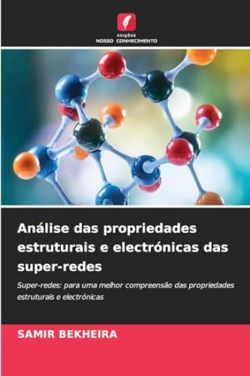Análise das propriedades estruturais e electrónicas das super-redes