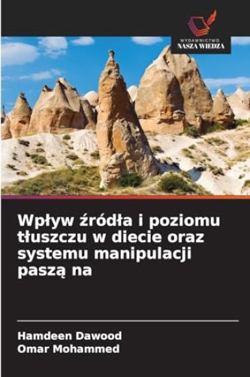 Wp¿yw ¿ród¿a i poziomu t¿uszczu w diecie oraz systemu manipulacji pasz¿ na