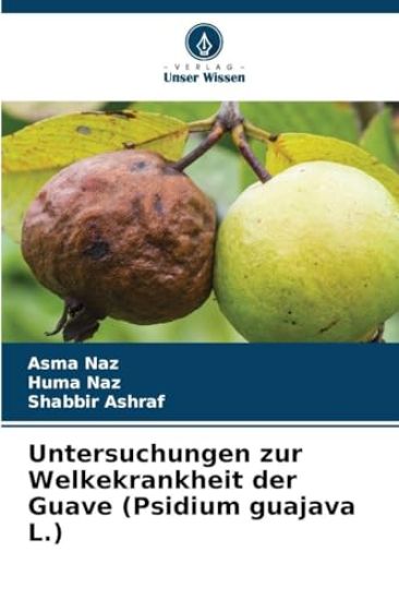 Untersuchungen zur Welkekrankheit der Guave (Psidium guajava L.)