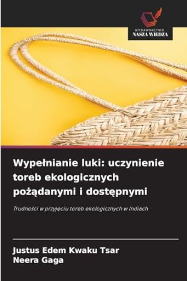 Wypelnianie luki: uczynienie toreb ekologicznych pożądanymi i dostępnymi