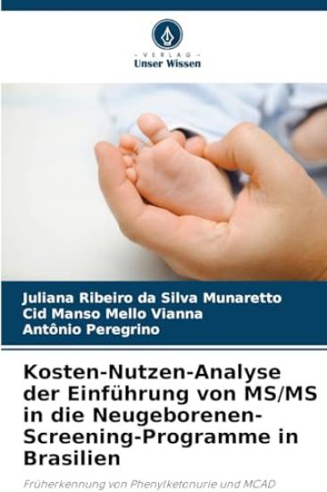 Kosten-Nutzen-Analyse der Einführung von MS/MS in die Neugeborenen-Screening-Programme in Brasilien