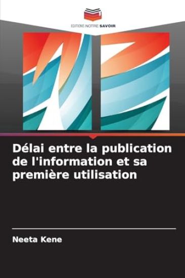 Délai entre la publication de l'information et sa première utilisation