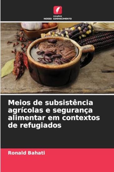 Meios de subsistência agrícolas e segurança alimentar em contextos de refugiados