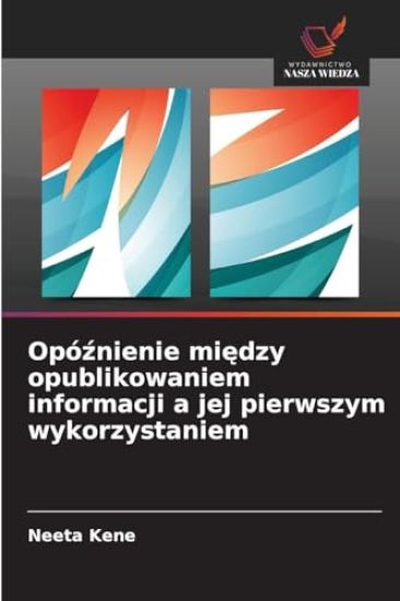Opóznienie miedzy opublikowaniem informacji a jej pierwszym wykorzystaniem