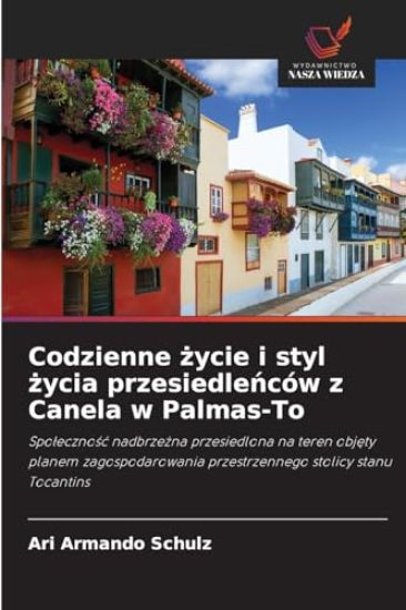 Codzienne zycie i styl zycia przesiedlenców z Canela w Palmas-To