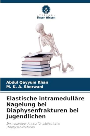 Elastische intramedulläre Nagelung bei Diaphysenfrakturen bei Jugendlichen