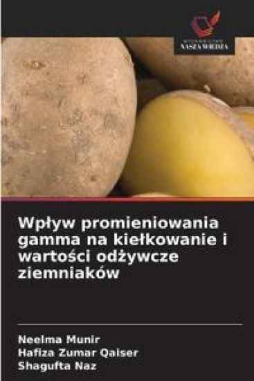 Wplyw promieniowania gamma na kielkowanie i wartosci odzywcze ziemniaków