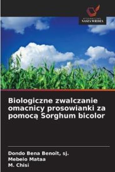 Biologiczne zwalczanie omacnicy prosowianki za pomoca Sorghum bicolor