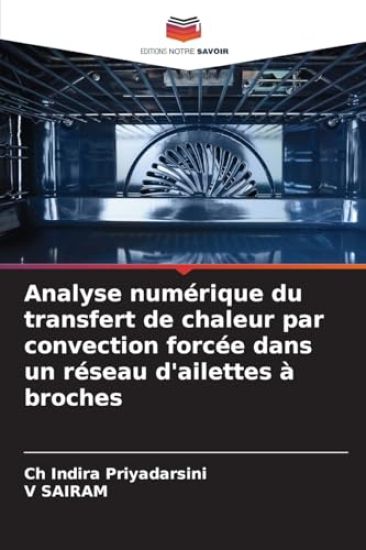Analyse numérique du transfert de chaleur par convection forcée dans un réseau d'ailettes à broches