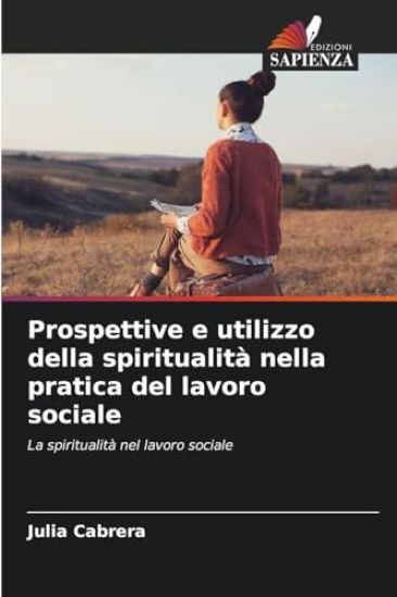 Prospettive e utilizzo della spiritualità nella pratica del lavoro sociale