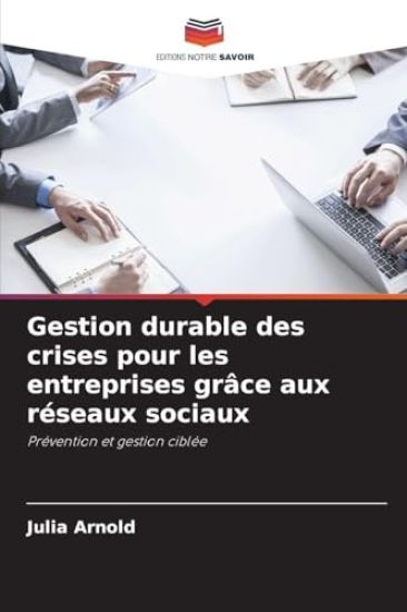 Gestion durable des crises pour les entreprises grâce aux réseaux sociaux
