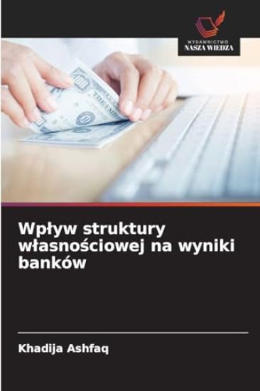 Wplyw struktury wlasnosciowej na wyniki banków