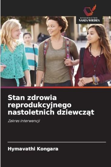 Stan zdrowia reprodukcyjnego nastoletnich dziewczat