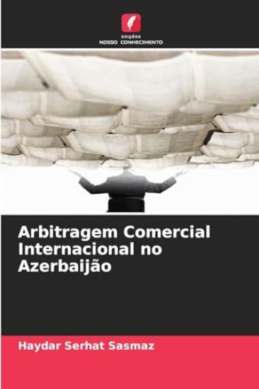 Arbitragem Comercial Internacional no Azerbaijão