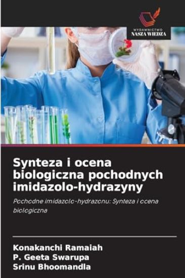 Synteza i ocena biologiczna pochodnych imidazolo-hydrazyny