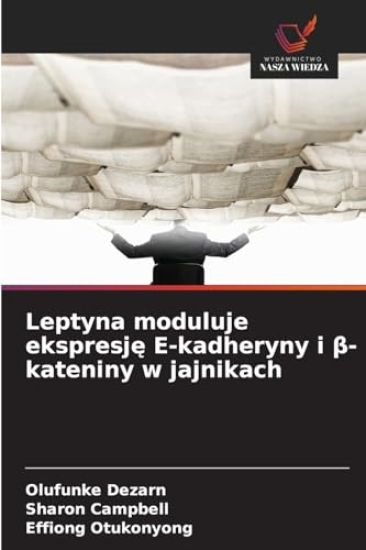 Leptyna moduluje ekspresje E-kadheryny i ß-kateniny w jajnikach