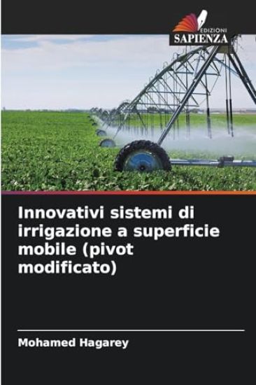 Innovativi sistemi di irrigazione a superficie mobile (pivot modificato)
