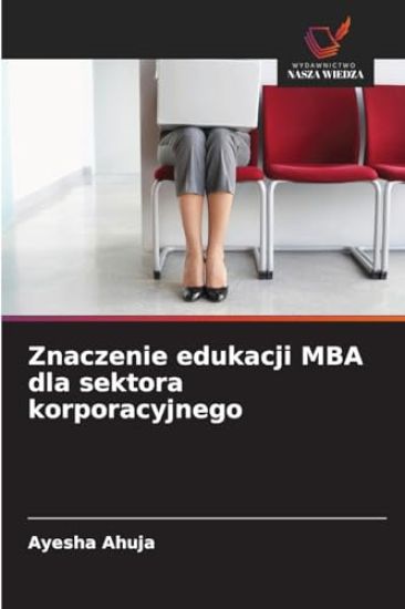 Znaczenie edukacji MBA dla sektora korporacyjnego