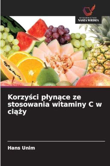 Korzysci plynace ze stosowania witaminy C w ciazy