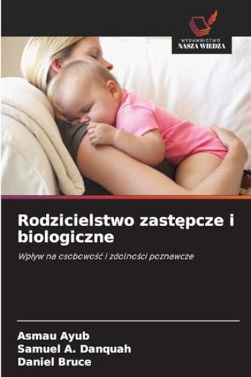 Rodzicielstwo zastepcze i biologiczne