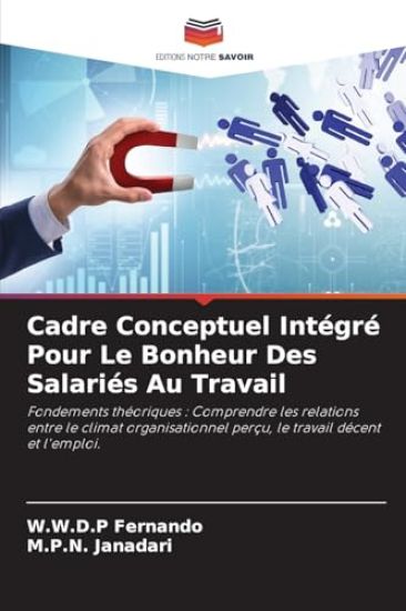 Cadre Conceptuel Intégré Pour Le Bonheur Des Salariés Au Travail