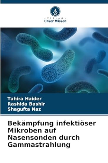 Bekämpfung infektiöser Mikroben auf Nasensonden durch Gammastrahlung