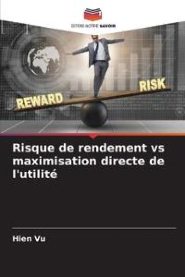 Risque de rendement vs maximisation directe de l'utilité