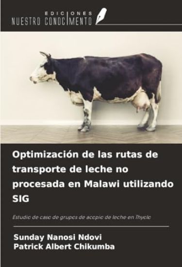 Optimización de las rutas de transporte de leche no procesada en Malawi utilizando SIG