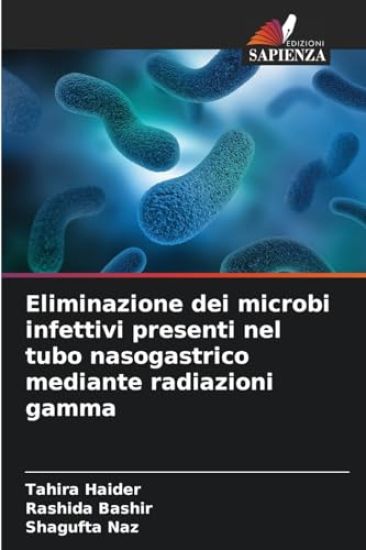 Eliminazione dei microbi infettivi presenti nel tubo nasogastrico mediante radiazioni gamma