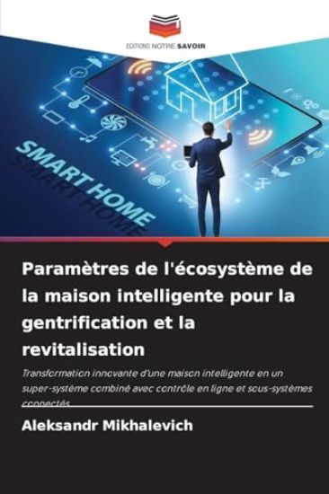 Paramètres de l'écosystème de la maison intelligente pour la gentrification et la revitalisation
