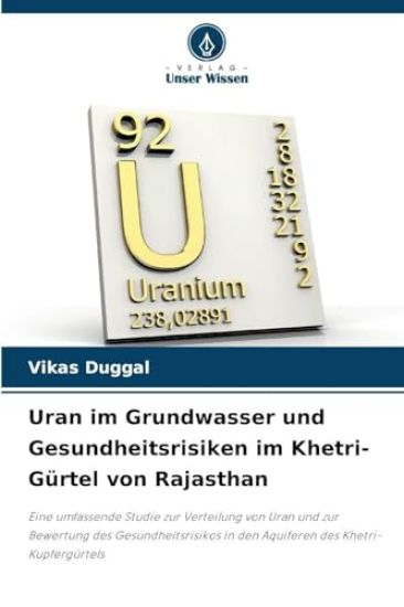 Uran im Grundwasser und Gesundheitsrisiken im Khetri-Gürtel von Rajasthan