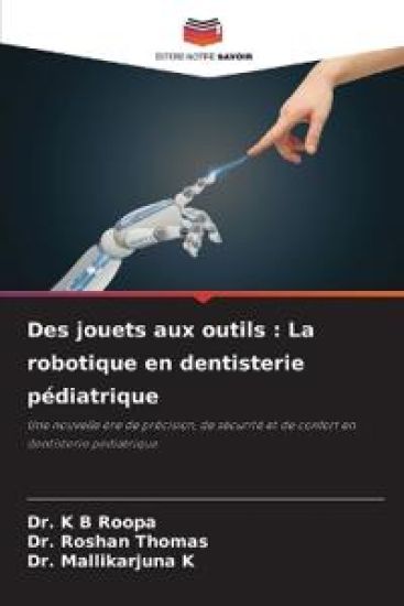 Des jouets aux outils: La robotique en dentisterie pédiatrique