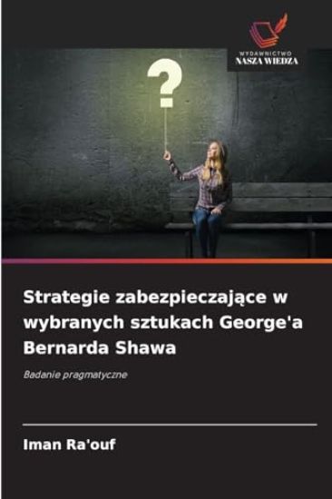 Strategie zabezpieczajace w wybranych sztukach George'a Bernarda Shawa