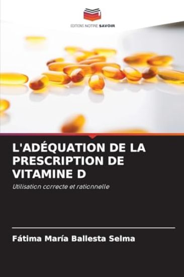 L'Adéquation de la Prescription de Vitamine D