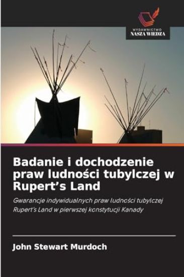 Badanie i dochodzenie praw ludności tubylczej w Rupert's Land