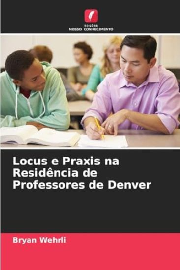 Locus e Praxis na Residência de Professores de Denver