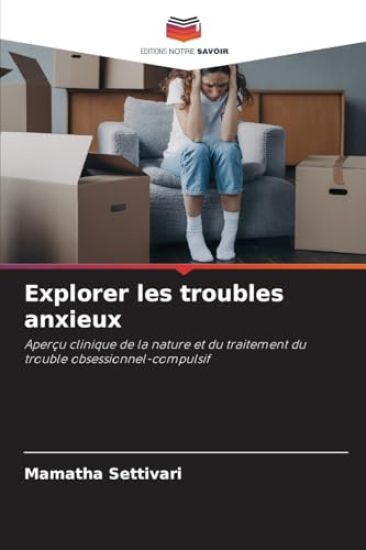 Explorer les troubles anxieux