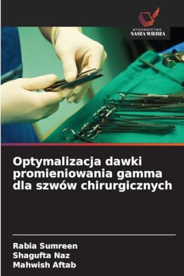 Optymalizacja dawki promieniowania gamma dla szwów chirurgicznych