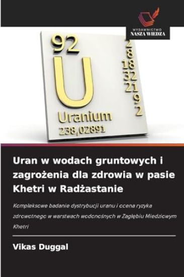 Uran w wodach gruntowych i zagrozenia dla zdrowia w pasie Khetri w Radzastanie