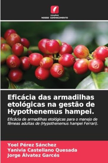 Eficácia das armadilhas etológicas na gestão de Hypothenemus hampei.