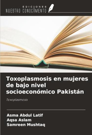 Toxoplasmosis en mujeres de bajo nivel socioeconómico Pakistán