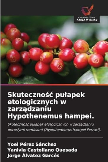 Skutecznosc pulapek etologicznych w zarzadzaniu Hypothenemus hampei.