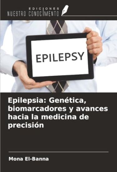 Epilepsia: Genética, biomarcadores y avances hacia la medicina de precisión
