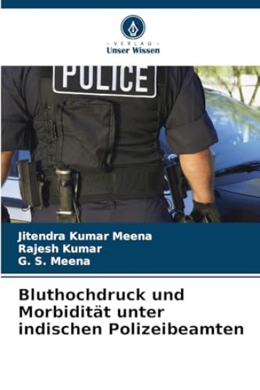 Bluthochdruck und Morbidität unter indischen Polizeibeamten