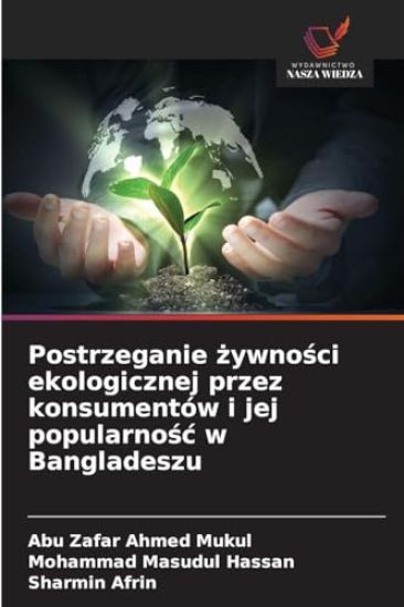 Postrzeganie żywności ekologicznej przez konsumentów i jej popularnośc w Bangladeszu
